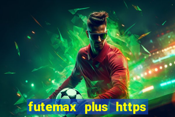 futemax plus https futemax plus